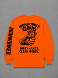 IRONWORKER GANG “Dirty Hands Clean Money” Safety Orange Long Sleeve