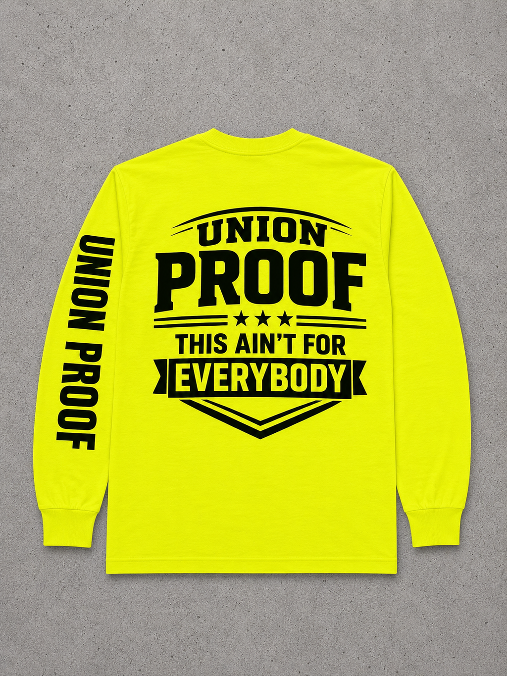 UNION PROOF “This Ain’t For Everybody” Safety Yellow Long Sleeve