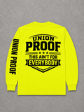 UNION PROOF “This Ain’t For Everybody” Safety Yellow Long Sleeve