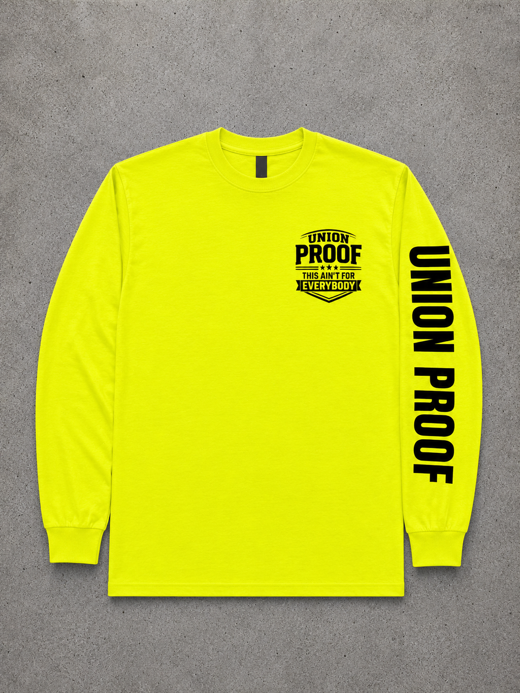 UNION PROOF “This Ain’t For Everybody” Safety Yellow Long Sleeve