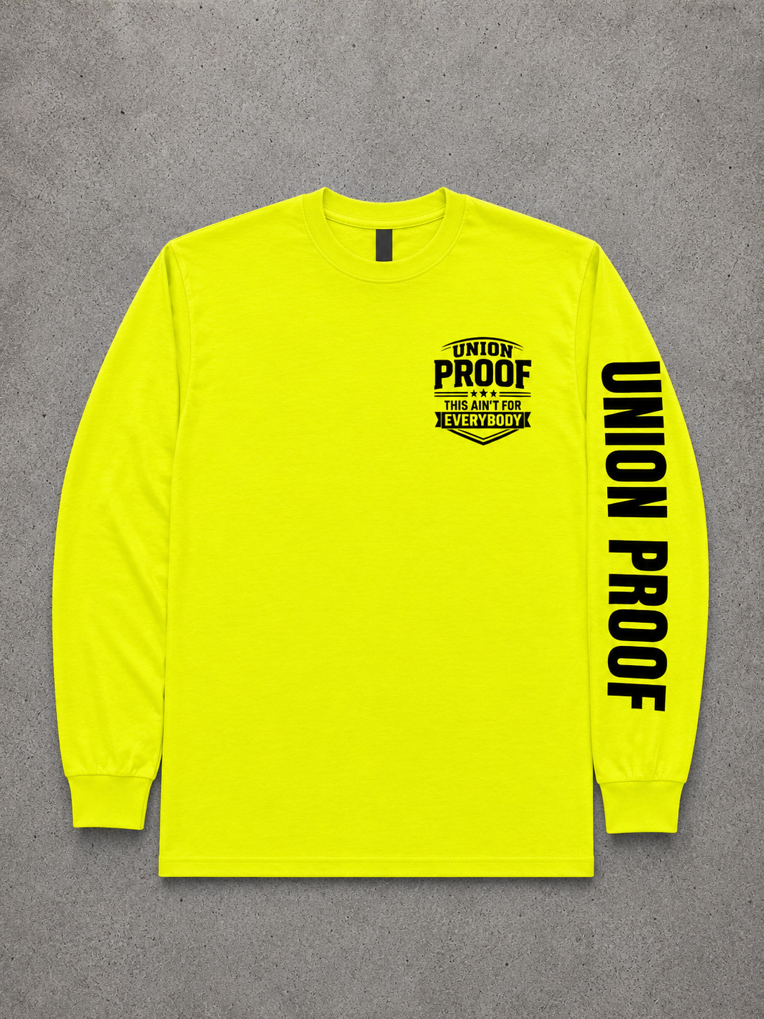 UNION PROOF “This Ain’t For Everybody” Safety Yellow Long Sleeve