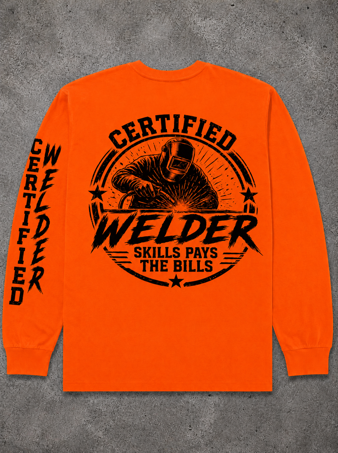 CERTIFIED WELDER “Skills Pays The Bills” Safety Orange Long Sleeve