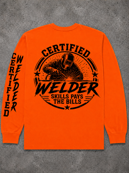 CERTIFIED WELDER “Skills Pays The Bills” Safety Orange Long Sleeve