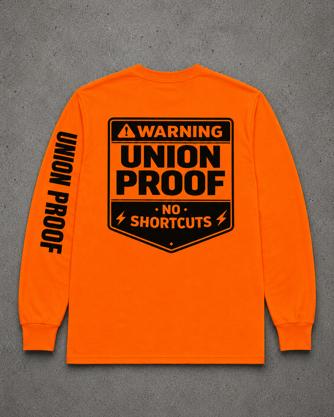 UNION PROOF “NO SHORTCUTS” Safety Orange long Sleeve