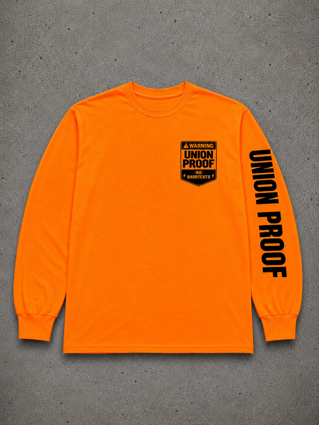 UNION PROOF “NO SHORTCUTS” Safety Orange long Sleeve