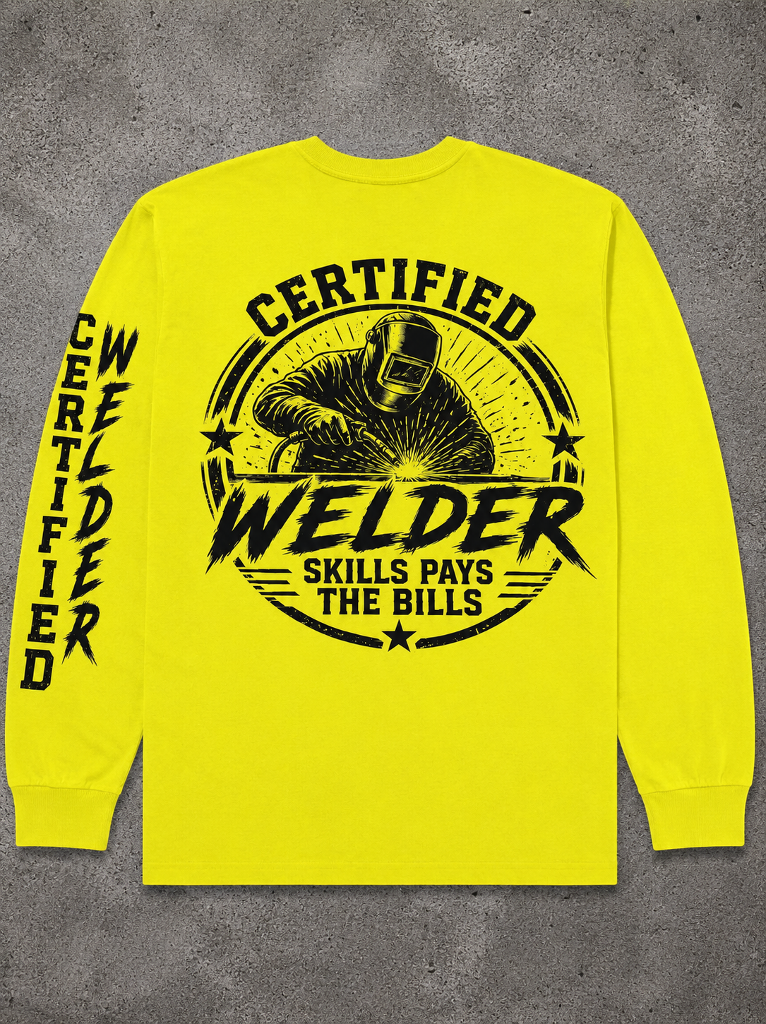 CERTIFIED WELDER “Skills Pays The Bills” Safety Yellow Long Sleeve