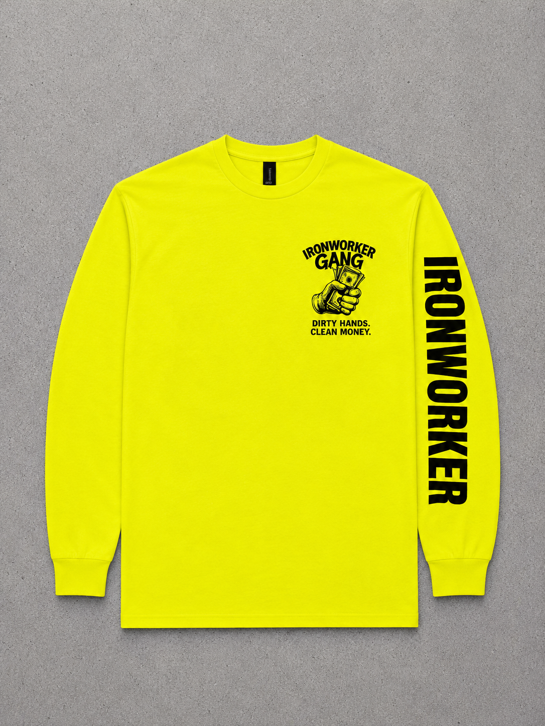 IRONWORKER GANG “Dirty Hands Clean Money” Safety Yellow Long Sleeve