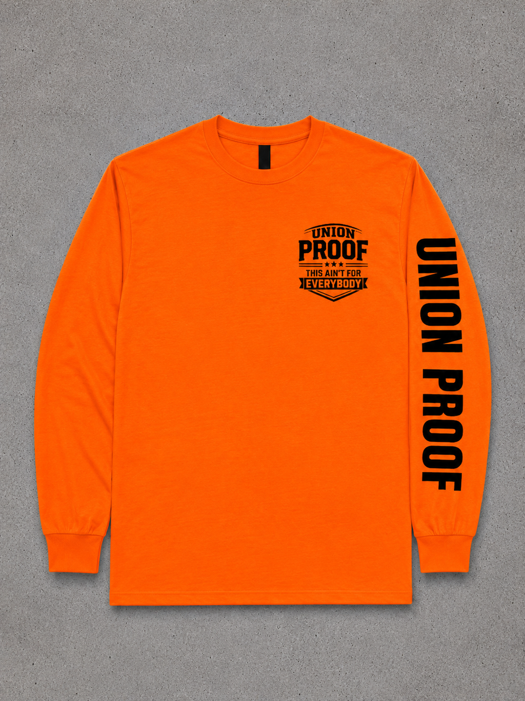 UNION PROOF “This Ain’t For Everybody” Safety Orange Long Sleeve