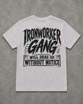 IRONWORKER GANG “Will Drag Up Without Notice” Heather Gray T-Shirt