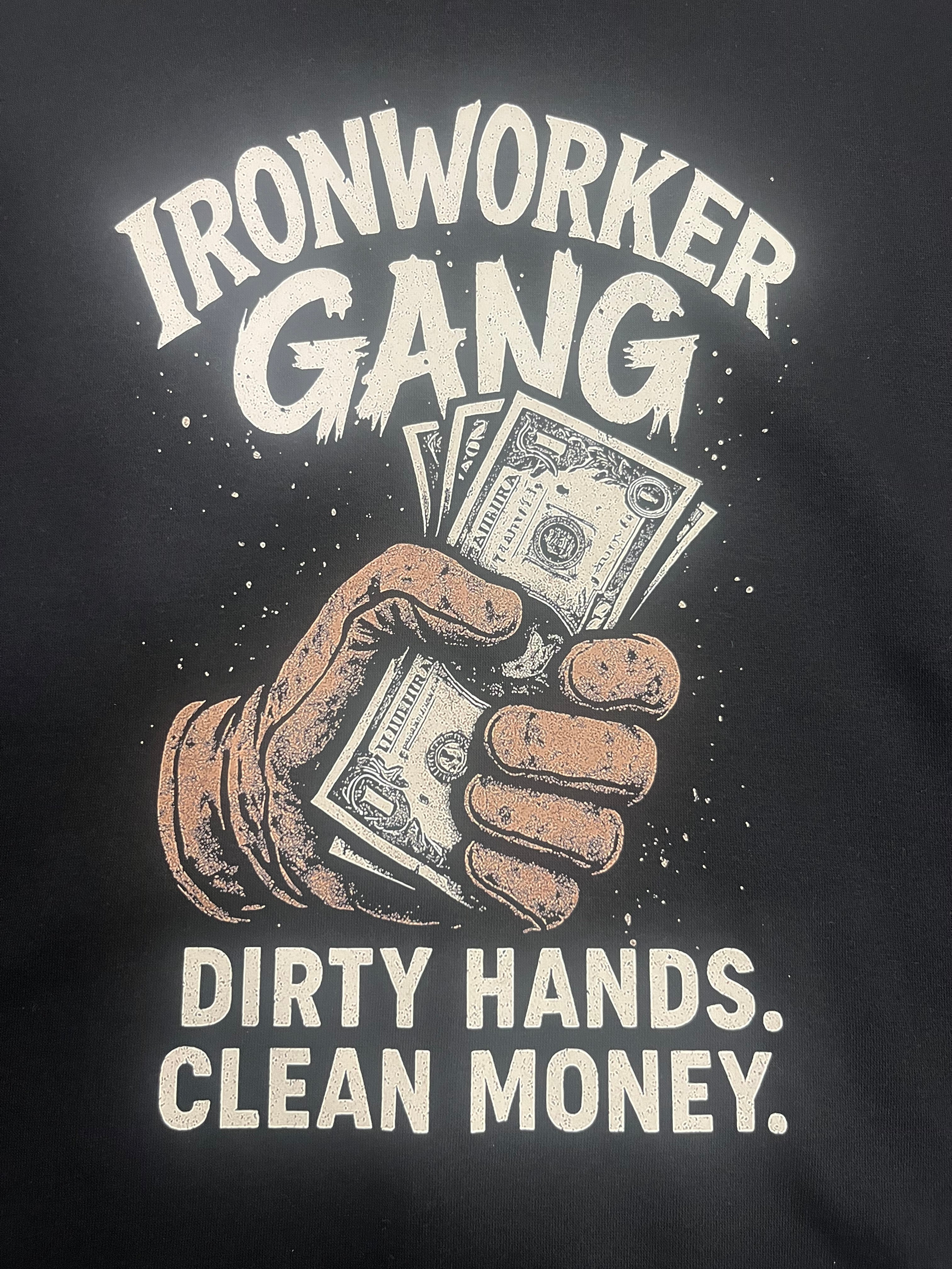 IRONWORKER GANG “Dirty Hands Clean Money” 10oz Hoodie